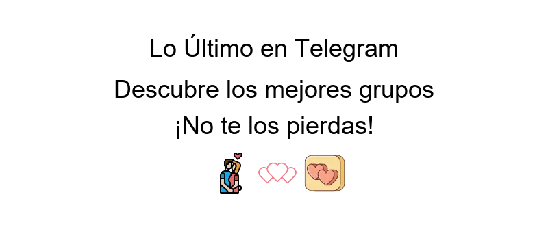 grupos de videos porno en telegram descubre una variedad de comunidades donde compartir y disfrutar contenido para adultos en línea